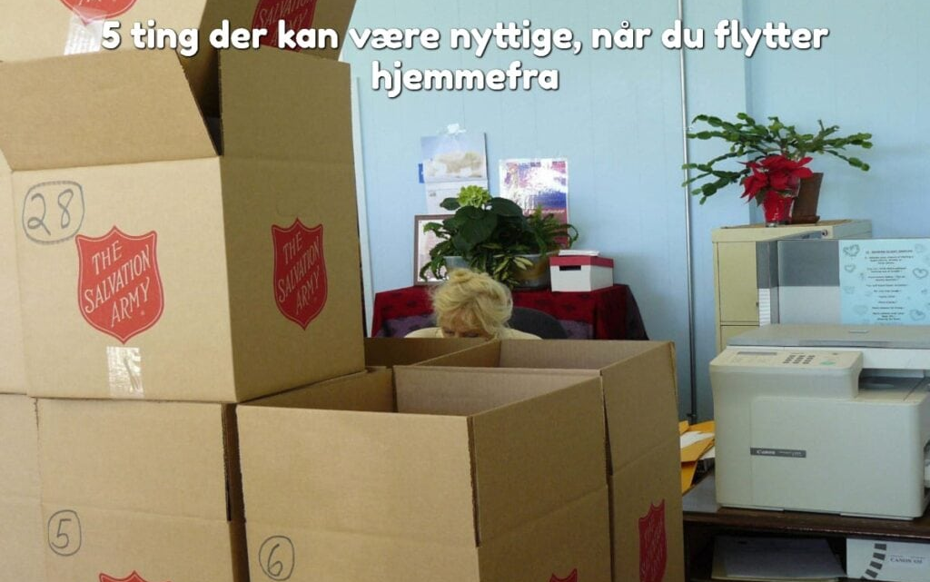 5 ting der kan være nyttige, når du flytter hjemmefra